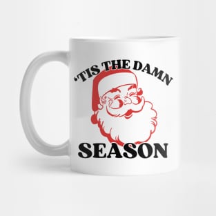 'tis the damn season Mug